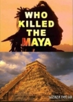 Who Killed the Maya