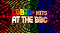 LGBTQ+ Hits at the BBC