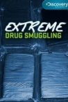 Extreme Drug Smuggling