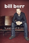 Bill Burr You People Are All the Same