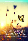 Waiting for Butterflies