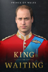 Prince of Wales: King in Waiting
