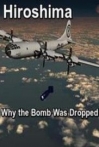 Hiroshima Why the Bomb Was Dropped