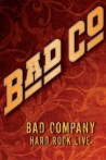 Bad Company Hard Rock Live