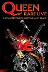 Queen: Rare Live - A Concert Through Time and Space
