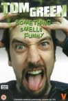 Tom Green Something Smells Funny