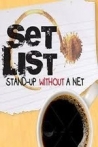 Set List: Stand Up Without a Net