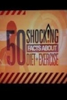 50 Shocking Facts About Diet  Exercise