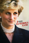 Princess Diana: A Dangerous Game