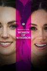 Meghan & Kate: Women of Windsor