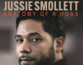 Jussie Smollett: Anatomy of a Hoax