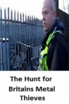 The Hunt for Britains Metal Thieves