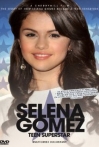 Selena Gomez: Teen Superstar - Unauthorized Documentary