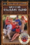 Surviving Gilligan's Island The Incredibly True Story of the Longest Three Hour Tour in History