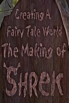 Creating a Fairy Tale World The Making of 'Shrek'