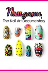 Nailgasm: The Nail Art Documentary