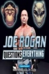 Joe Rogan Questions Everything