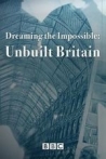 Dreaming the Impossible Unbuilt Britain