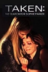 Taken The Search for Sophie Parker