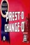 Prest-O Change-O