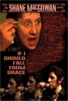 If I Should Fall from Grace The Shane MacGowan Story
