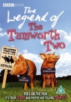 Legend of the Tamworth Two, The