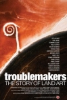Troublemakers The Story of Land Art