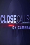 Close Calls: On Camera