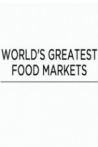 World's Greatest Food Markets
