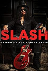 Slash: Raised on the Sunset Strip