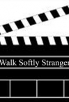 Walk Softly, Stranger