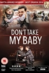 Dont Take My Baby