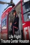 Life Flight: Trauma Center Houston