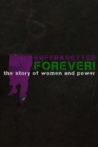 Suffragettes Forever! The Story of Women and Power