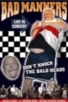 Bad Manners Don't Knock the Bald Heads