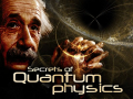 The Secrets of Quantum Physics