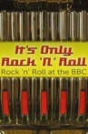 It's Only Rock 'n' Roll: Rock 'n' Roll at the BBC