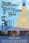 The Further Adventures of Walt's Frozen Head