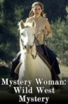 Mystery Woman Wild West Mystery