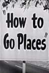 How to Go Places