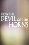 How the Devil Got His Horns: A Diabolical Tale