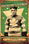 Hockey's Lost Boy: The Rise and Fall of George Patterson