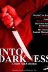 Into Darkness: A Short Film Collection