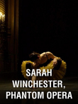 Sarah Winchester, opéra fantôme