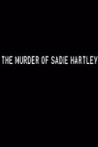 The Murder of Sadie Hartley