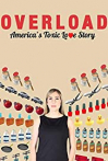 Overload: America's Toxic Love Story