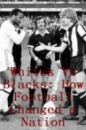 Whites Vs Blacks: How Football Changed a Nation