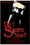 Do I Scare You?