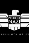 Project Nazi Blueprints of Evil