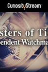 Masters of Time: Independent Watchmakers
